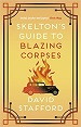 Skelton's Guide to Blazing Corpses - David Stafford